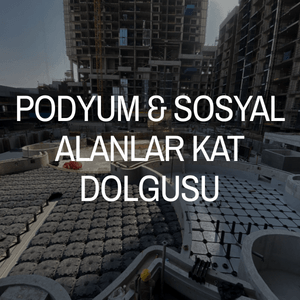 Podyum ve sosyal alanlar kat dolgusu